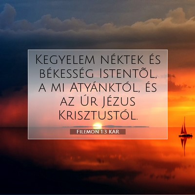 Picture 07 - Filemon 1:3 KAR - Kegyelem néktek és békesség Istentõl, a mi - Bible Verse Picture