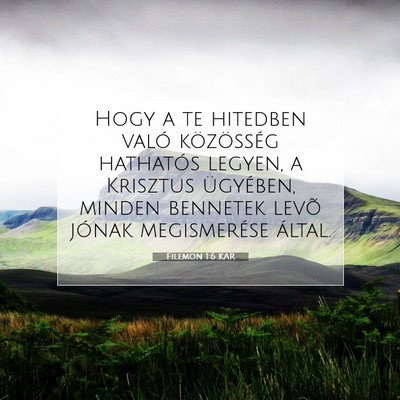 Picture 07 - Filemon 1:6 KAR - Hogy a te hitedben való közösség hathatós - Bible Verse Picture