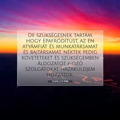 Picture 07 - Filippi 2:25 KAR - De szükségesnek tartám, hogy Epafróditust, az - Bible Verse Picture