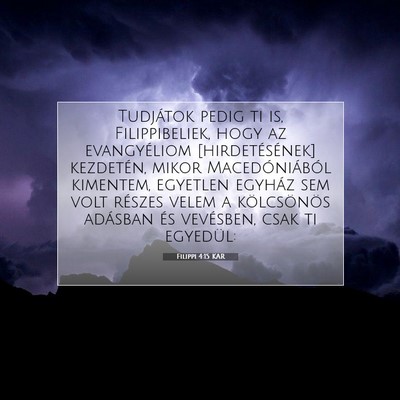 Picture 07 - Filippi 4:15 KAR - Tudjátok pedig ti is, Filippibeliek, hogy az - Bible Verse Picture