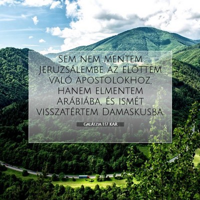 Picture 07 - Galátzia 1:17 KAR - Sem nem mentem Jeruzsálembe az elõttem való - Bible Verse Picture