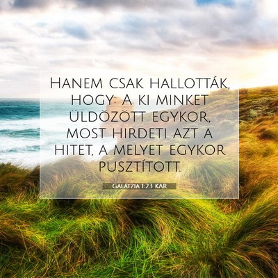 Picture 07 - Galátzia 1:23 KAR - Hanem csak hallották, hogy: A ki minket - Bible Verse Picture