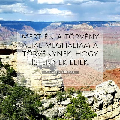 Picture 07 - Galátzia 2:19 KAR - Mert én a törvény által meghaltam a - Bible Verse Picture