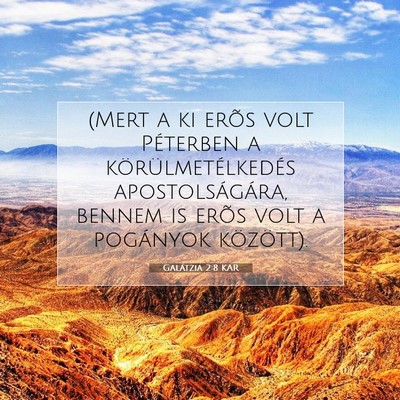 Picture 07 - Galátzia 2:8 KAR - (Mert a ki erõs volt Péterben a - Bible Verse Picture