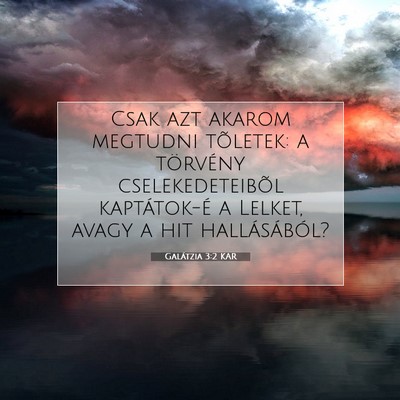 Picture 07 - Galátzia 3:2 KAR - Csak azt akarom megtudni tõletek: a törvény - Bible Verse Picture