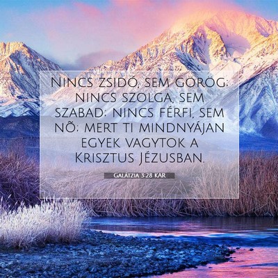 Picture 07 - Galátzia 3:28 KAR - Nincs zsidó, sem görög; nincs szolga, sem - Bible Verse Picture