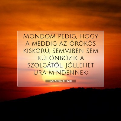 Picture 07 - Galátzia 4:1 KAR - Mondom pedig, hogy a meddig az örökös - Bible Verse Picture
