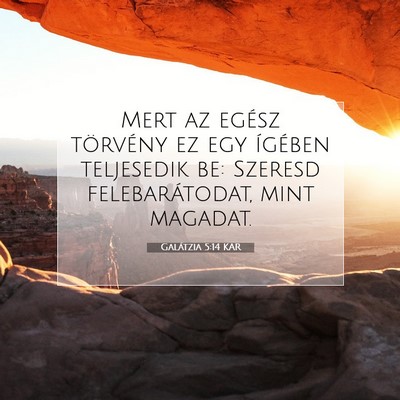 Picture 07 - Galátzia 5:14 KAR - Mert az egész törvény ez egy ígében - Bible Verse Picture