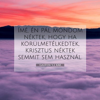 Picture 07 - Galátzia 5:2 KAR - Ímé, én Pál mondom néktek, hogy ha - Bible Verse Picture