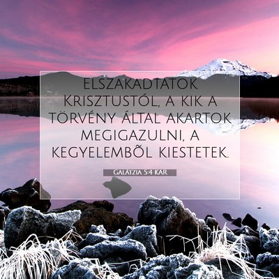 Picture 07 - Galátzia 5:4 KAR - Elszakadtatok Krisztustól, a kik a törvény - Bible Verse Picture