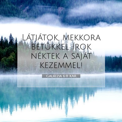 Picture 07 - Galátzia 6:11 KAR - Látjátok, mekkora betûkkel írok néktek a - Bible Verse Picture