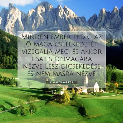 Picture 07 - Galátzia 6:4 KAR - Minden ember pedig az õ maga cselekedetét - Bible Verse Picture