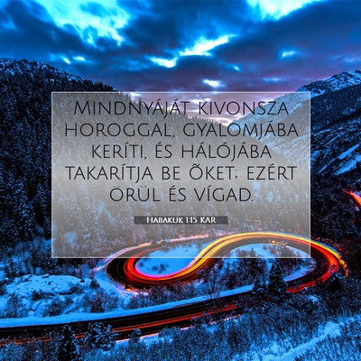 Picture 07 - Habakuk 1:15 KAR - Mindnyáját kivonsza horoggal, gyalomjába - Bible Verse Picture