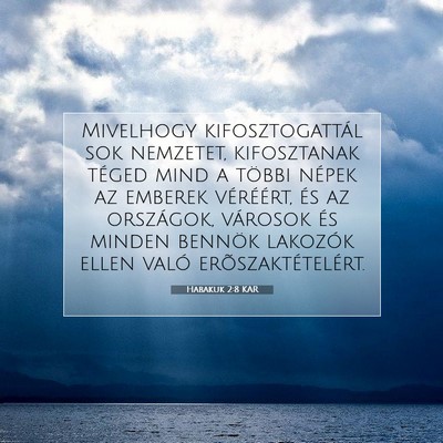Picture 07 - Habakuk 2:8 KAR - Mivelhogy kifosztogattál sok nemzetet, - Bible Verse Picture