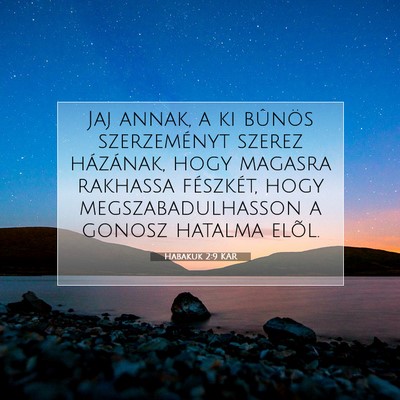 Picture 07 - Habakuk 2:9 KAR - Jaj annak, a ki bûnös szerzeményt szerez - Bible Verse Picture