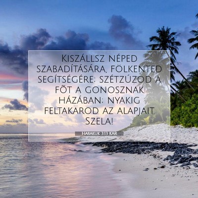 Picture 07 - Habakuk 3:13 KAR - Kiszállsz néped szabadítására, fölkented - Bible Verse Picture