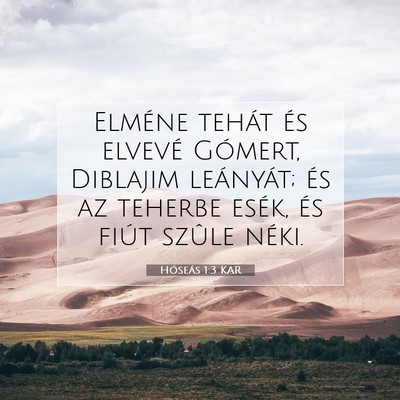 Picture 07 - Hóseás 1:3 KAR - Elméne tehát és elvevé Gómert, Diblajim - Bible Verse Picture