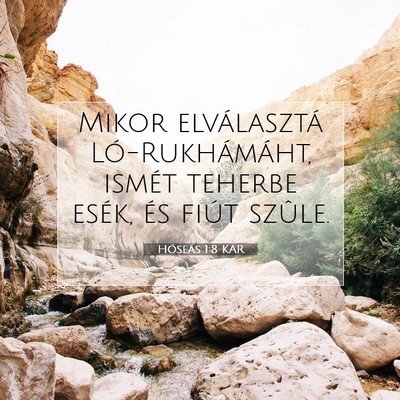 Picture 07 - Hóseás 1:8 KAR - Mikor elválasztá Ló-Rukhámáht, ismét - Bible Verse Picture