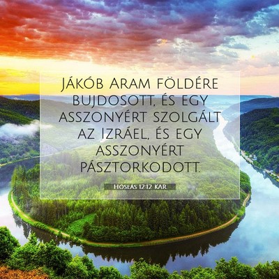 Picture 07 - Hóseás 12:12 KAR - Jákób Aram földére bujdosott, és egy - Bible Verse Picture