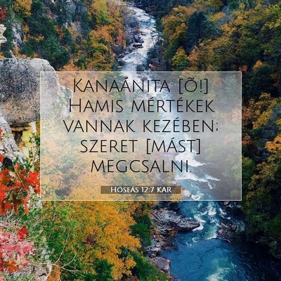 Picture 07 - Hóseás 12:7 KAR - Kanaánita [õ!] Hamis mértékek vannak - Bible Verse Picture