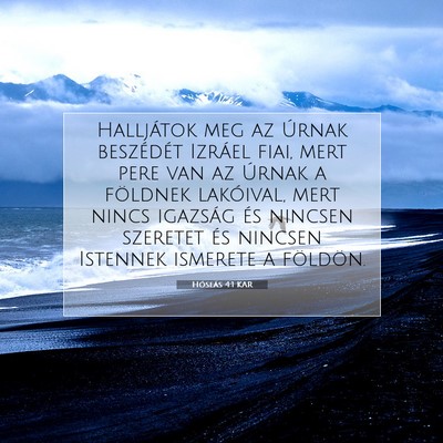 Picture 07 - Hóseás 4:1 KAR - Halljátok meg az Úrnak beszédét Izráel fiai, - Bible Verse Picture