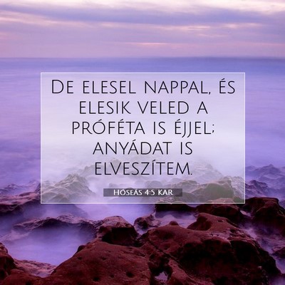 Picture 07 - Hóseás 4:5 KAR - De elesel nappal, és elesik veled a próféta is - Bible Verse Picture