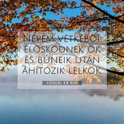 Picture 07 - Hóseás 4:8 KAR - Népem vétkébõl élõsködnek õk és bûneik - Bible Verse Picture