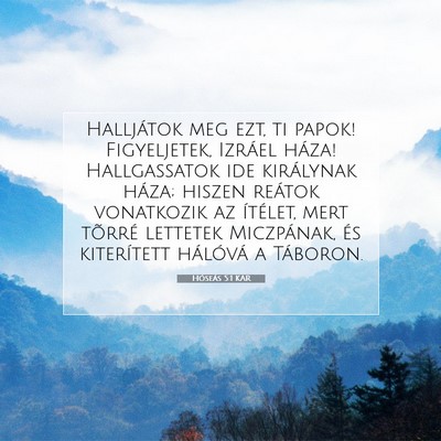 Picture 07 - Hóseás 5:1 KAR - Halljátok meg ezt, ti papok! Figyeljetek, - Bible Verse Picture
