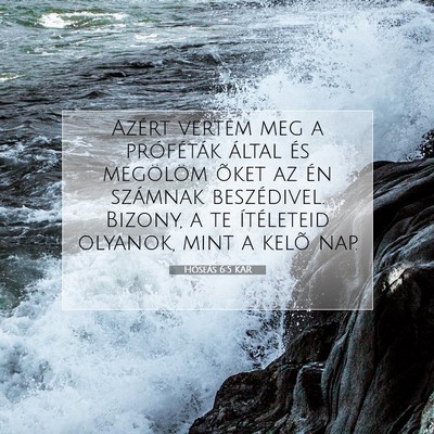 Picture 07 - Hóseás 6:5 KAR - Azért vertem meg a próféták által és - Bible Verse Picture