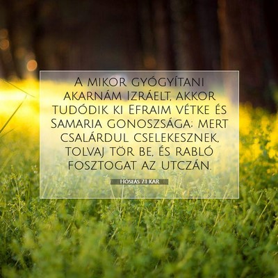 Picture 07 - Hóseás 7:1 KAR - A mikor gyógyítani akarnám Izráelt, akkor - Bible Verse Picture
