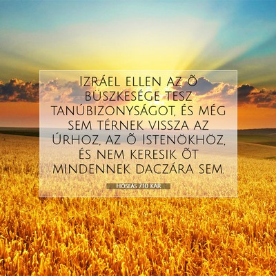 Picture 07 - Hóseás 7:10 KAR - Izráel ellen az õ büszkesége tesz - Bible Verse Picture