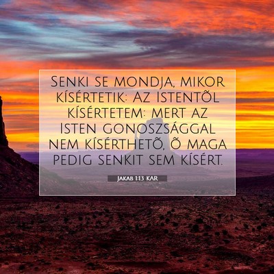 Picture 07 - Jakab 1:13 KAR - Senki se mondja, mikor kísértetik: Az Istentõl - Bible Verse Picture
