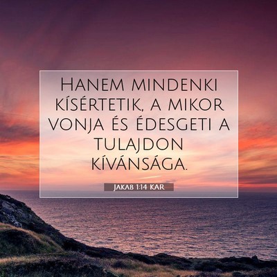 Picture 07 - Jakab 1:14 KAR - Hanem mindenki kísértetik, a mikor vonja és - Bible Verse Picture