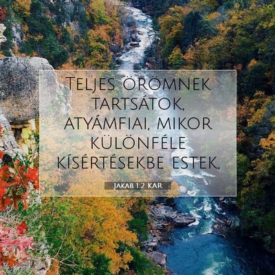 Picture 07 - Jakab 1:2 KAR - Teljes örömnek tartsátok, atyámfiai, mikor - Bible Verse Picture