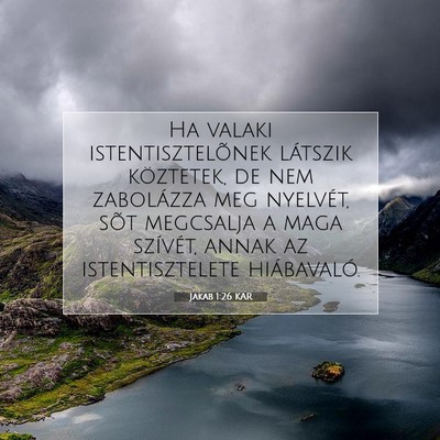 Picture 07 - Jakab 1:26 KAR - Ha valaki istentisztelõnek látszik köztetek, - Bible Verse Picture