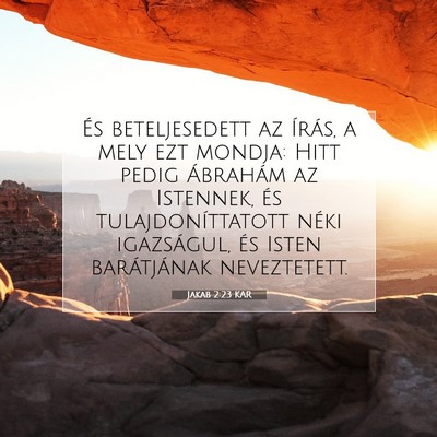 Picture 07 - Jakab 2:23 KAR - És beteljesedett az Írás, a mely ezt mondja: - Bible Verse Picture