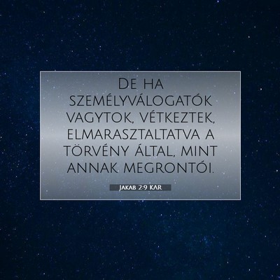 Picture 07 - Jakab 2:9 KAR - De ha személyválogatók vagytok, vétkeztek, - Bible Verse Picture