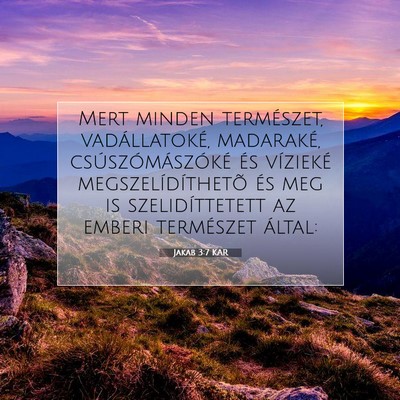 Picture 07 - Jakab 3:7 KAR - Mert minden természet, vadállatoké, madaraké, - Bible Verse Picture