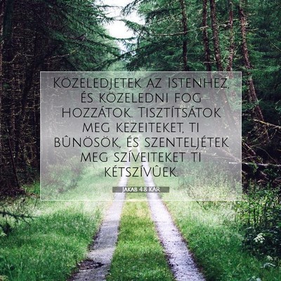 Picture 07 - Jakab 4:8 KAR - Közeledjetek az Istenhez, és közeledni fog - Bible Verse Picture