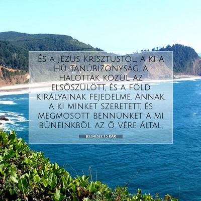 Picture 07 - Jelenések 1:5 KAR - És a Jézus Krisztustól, a ki a hû - Bible Verse Picture