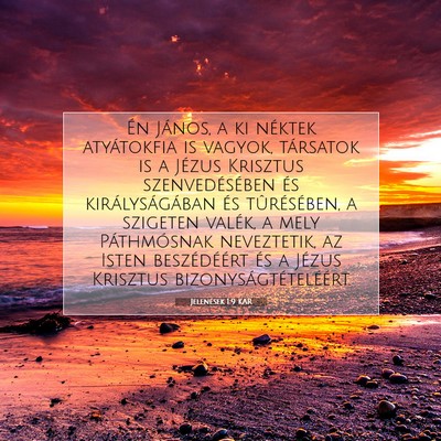 Picture 07 - Jelenések 1:9 KAR - Én János, a ki néktek atyátokfia is vagyok, - Bible Verse Picture
