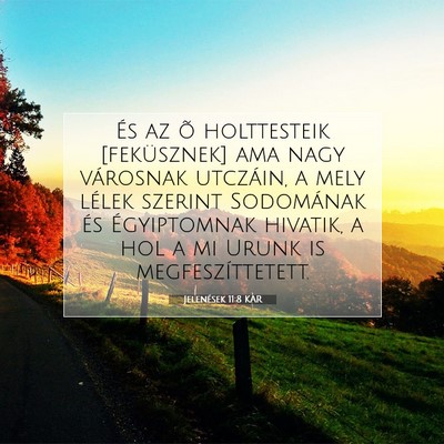 Picture 07 - Jelenések 11:8 KAR - És az õ holttesteik [feküsznek] ama nagy - Bible Verse Picture