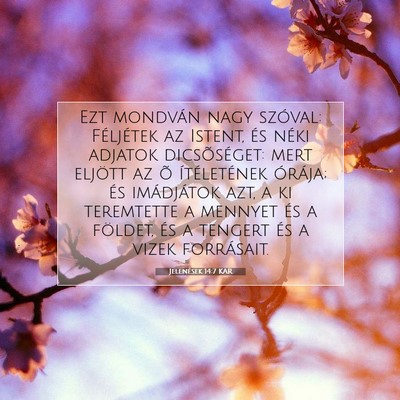 Picture 07 - Jelenések 14:7 KAR - Ezt mondván nagy szóval: Féljétek az Istent, - Bible Verse Picture