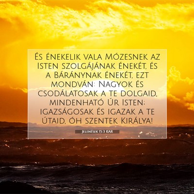 Picture 07 - Jelenések 15:3 KAR - És énekelik vala Mózesnek az Isten - Bible Verse Picture