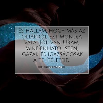 Picture 07 - Jelenések 16:7 KAR - És hallám, hogy más az oltárról ezt mondja - Bible Verse Picture