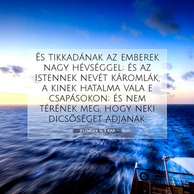 Picture 07 - Jelenések 16:9 KAR - És tikkadának az emberek nagy hévséggel; és - Bible Verse Picture