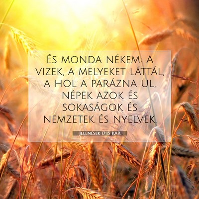 Picture 07 - Jelenések 17:15 KAR - És monda nékem: A vizek, a melyeket láttál, a - Bible Verse Picture