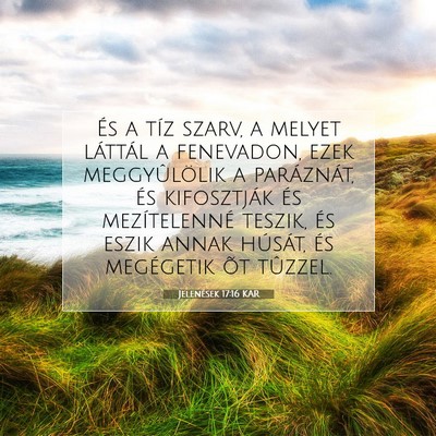 Picture 07 - Jelenések 17:16 KAR - És a tíz szarv, a melyet láttál a fenevadon, - Bible Verse Picture