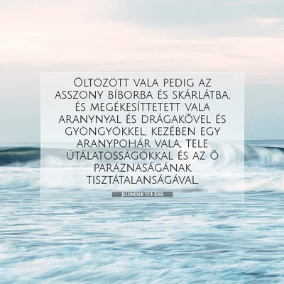Picture 07 - Jelenések 17:4 KAR - Öltözött vala pedig az asszony bíborba és - Bible Verse Picture