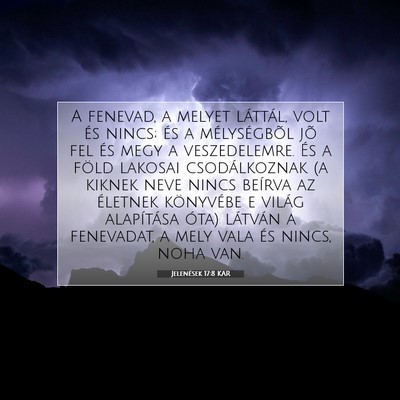 Picture 07 - Jelenések 17:8 KAR - A fenevad, a melyet láttál, volt és nincs; és - Bible Verse Picture